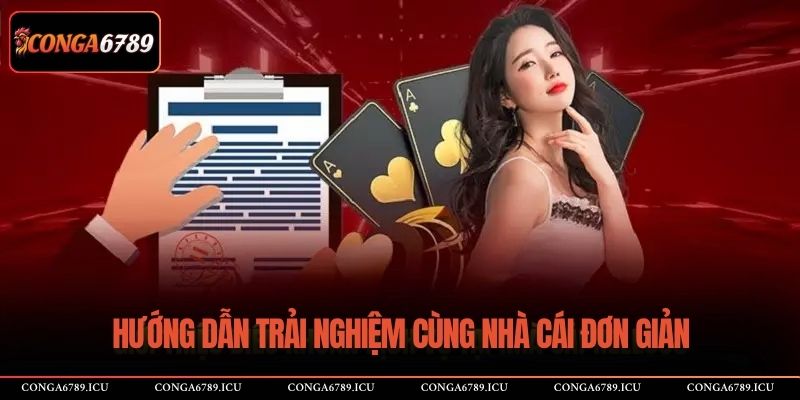 Hướng dẫn trải nghiệm cùng nhà cái đơn giản