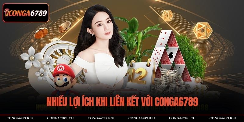 Nhiều lợi ích khi liên kết với CONGA6789