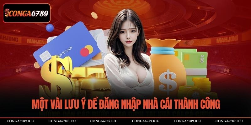 Một vài lưu ý để đăng nhập nhà cái thành công