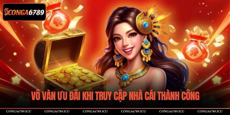Vô vàn ưu đãi khi truy cập nhà cái thành công
