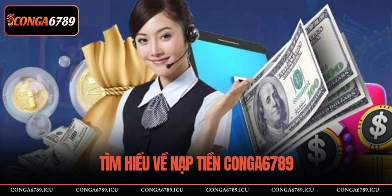 Tìm hiểu về nạp tiền CONGA6789