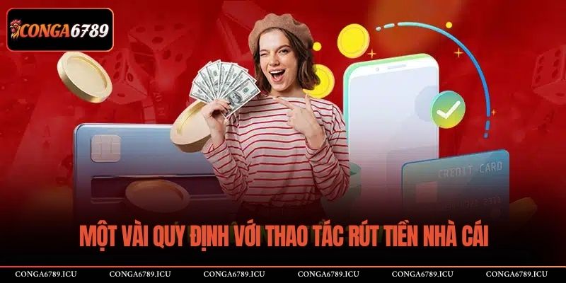 Một vài quy định với thao tác rút tiền nhà cái