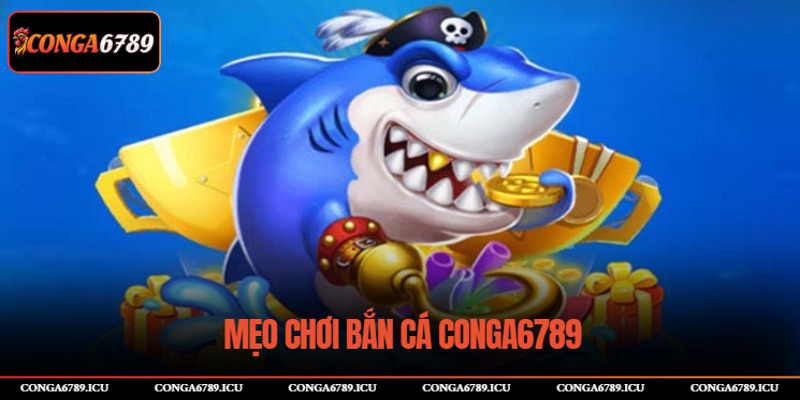 Một vài mẹo chơi để có thưởng bắn cá