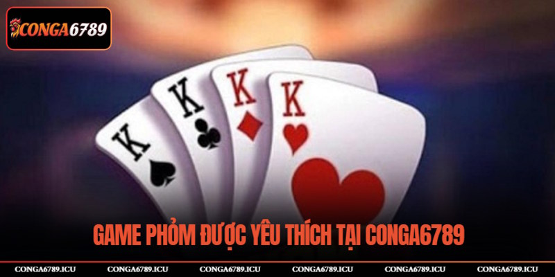 Game Phỏm được yêu thích tại sảnh game bài